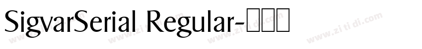SigvarSerial Regular字体转换 SigvarSerial Regular字体转换